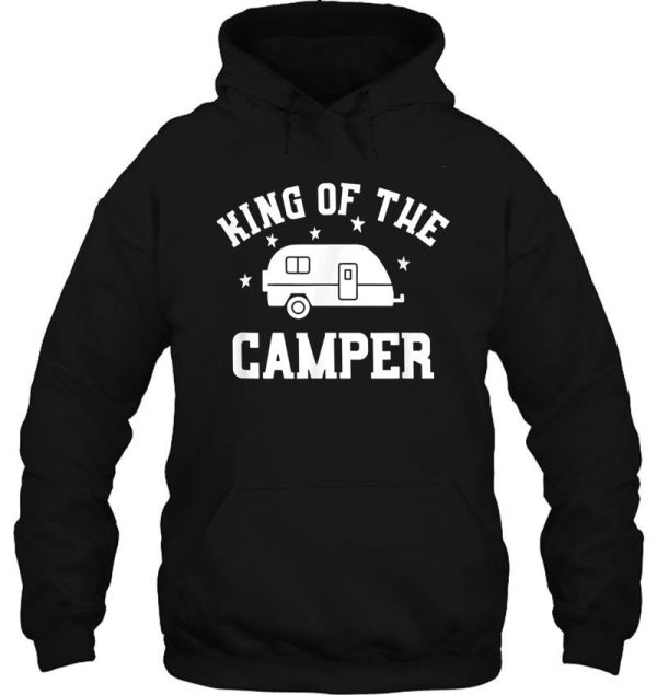 king of the camper funny rv camper hoodie
