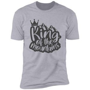 king of the mountains shirt