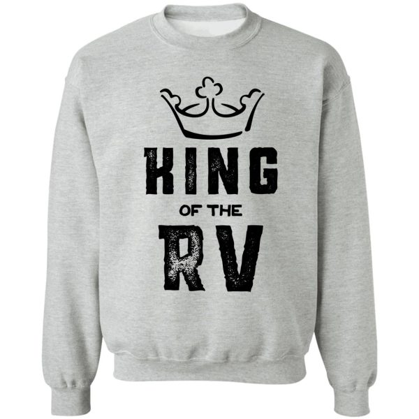 king of the rv sweatshirt