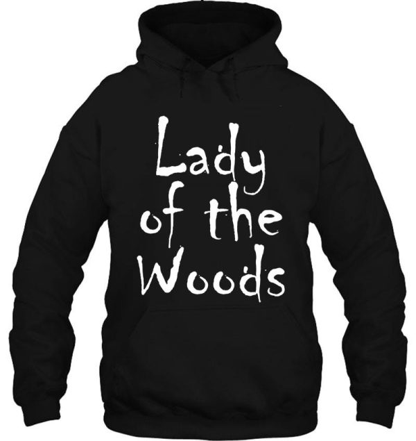 lady of the woods gift for timberlake fans hoodie