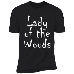lady of the woods gift for timberlake fans shirt