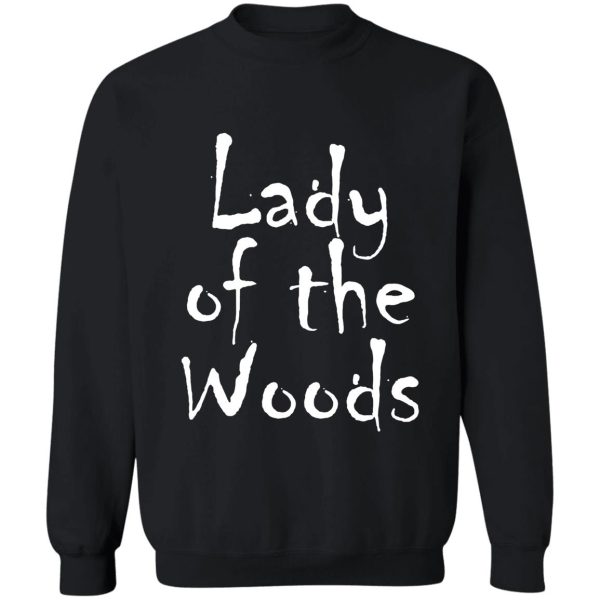 lady of the woods gift for timberlake fans sweatshirt