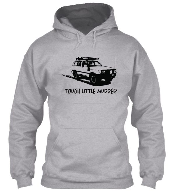 landcruiser - tough little mudder - toyota hoodie