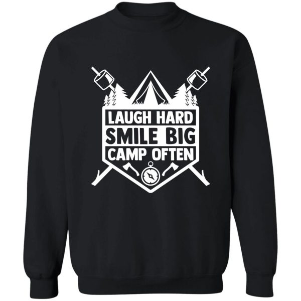 laugh hard smile big camp often shirt funny camping t-shirt sweatshirt