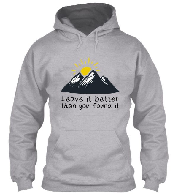 leave it better than you found it hoodie