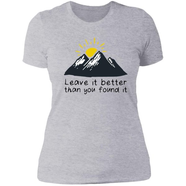 leave it better than you found it lady t-shirt