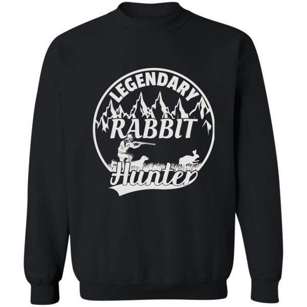 legendary rabbit hunting sweatshirt