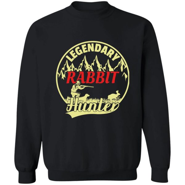 legendary rabbit hunting sweatshirt