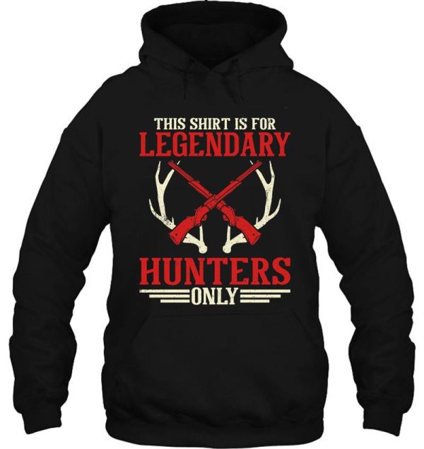 lengendary hunters only hoodie