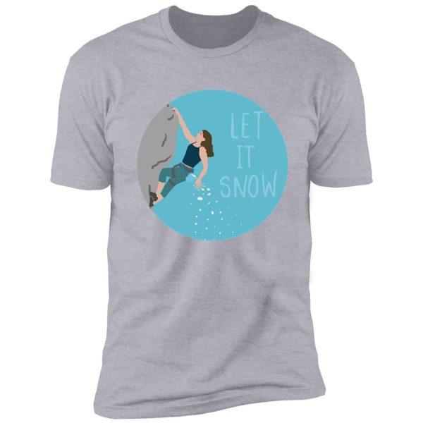 let it snow rock climber shirt