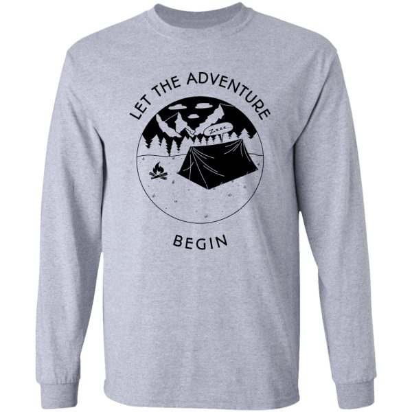 let the adventure begin camping life long sleeve