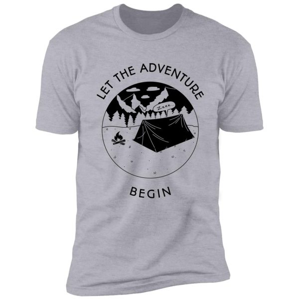 let the adventure begin, camping life shirt