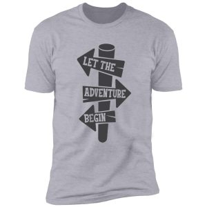 let the adventure begin shirt