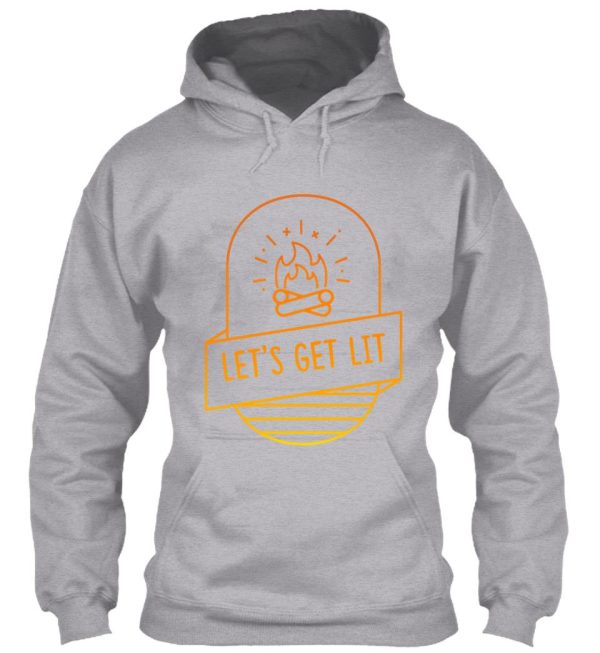 lets get lit campfire hoodie