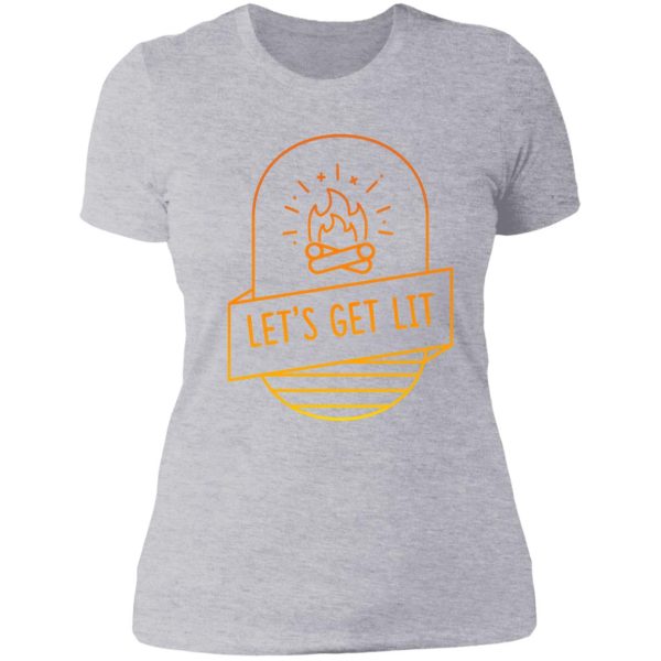 lets get lit campfire lady t-shirt