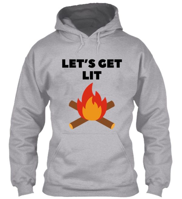 lets get lit campfire quote hoodie