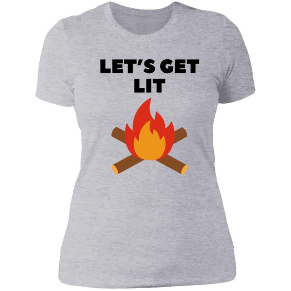 lets get lit campfire quote lady t-shirt