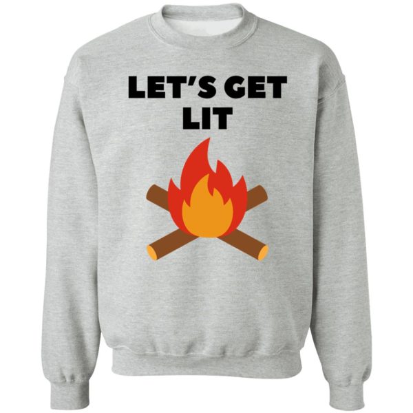 lets get lit campfire quote sweatshirt