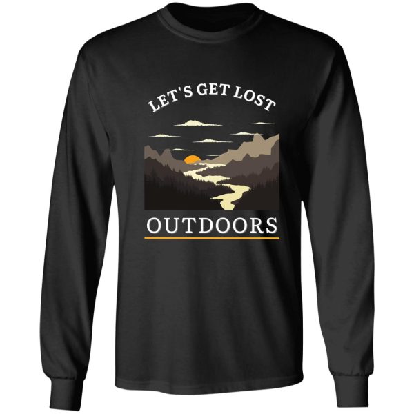 lets get lost outdoors - get lost in natures finest long sleeve