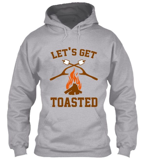 let's get toasted hoodie