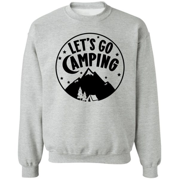 lets go camping sweatshirt