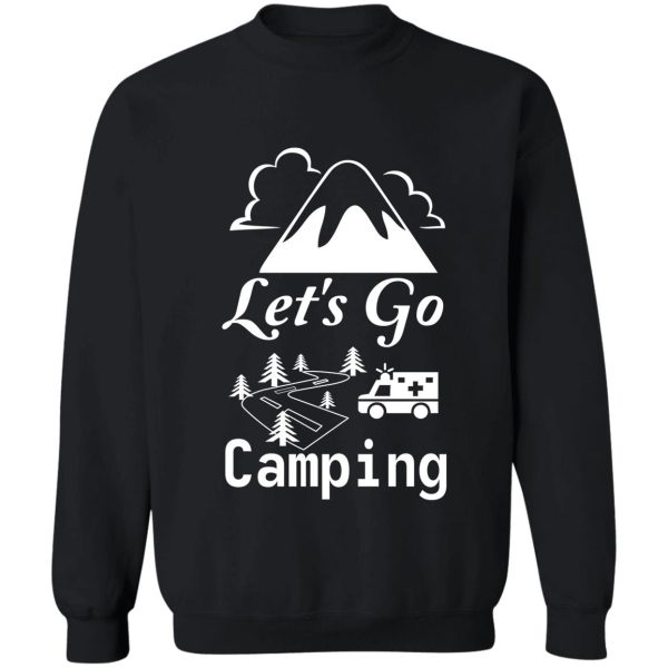 lets go camping sweatshirt