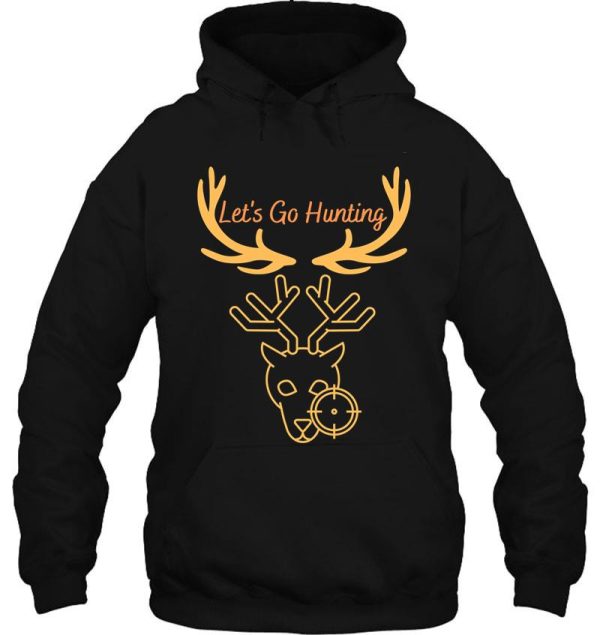 lets go deer hunting hoodie