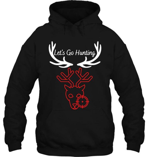 lets go deer hunting hoodie