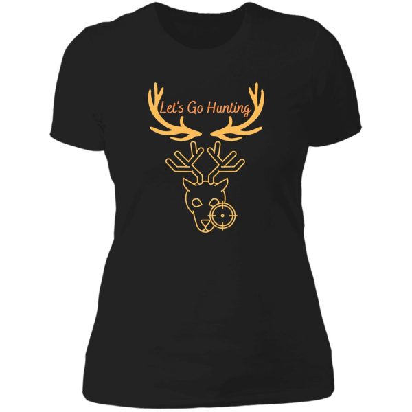 lets go deer hunting lady t-shirt