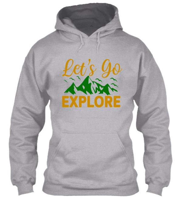 lets go explore hoodie