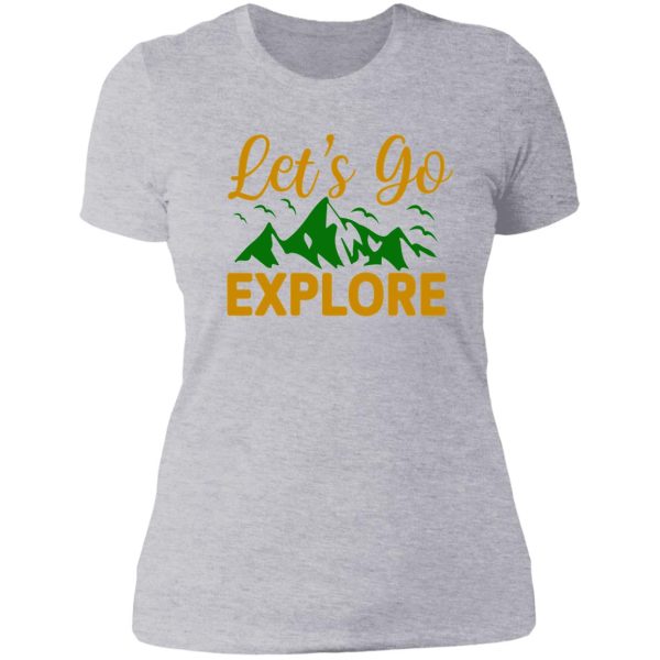 lets go explore lady t-shirt