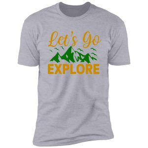 let's go explore shirt