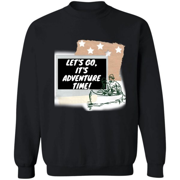 lets go its adenture time sweatshirt