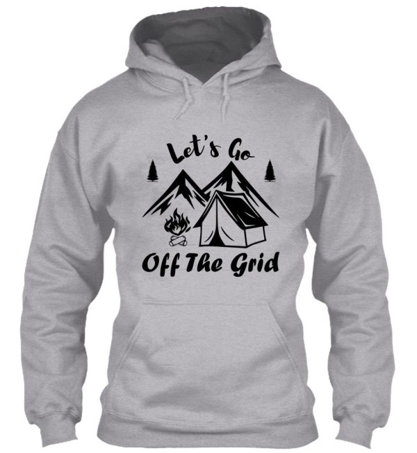 lets go off the grid hoodie