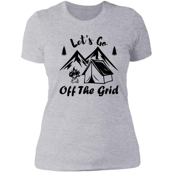 lets go off the grid lady t-shirt