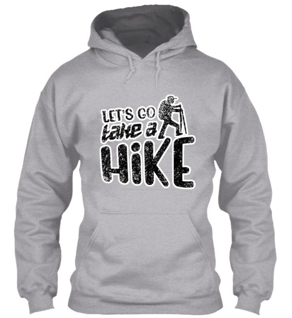 lets go take a hike hiking gift hoodie