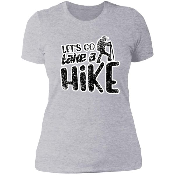 lets go take a hike hiking gift lady t-shirt