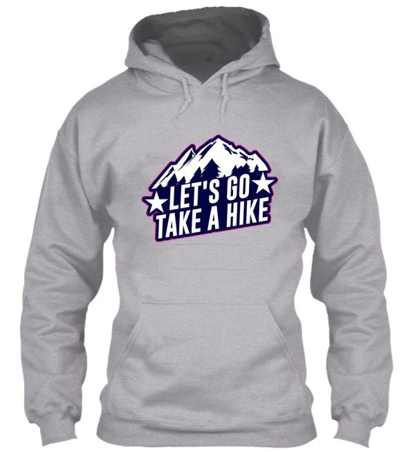 lets go take a hike hoodie