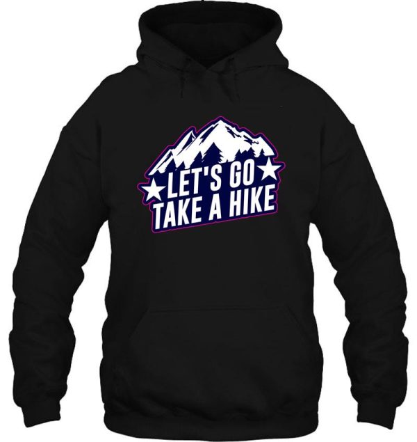 lets go take a hike hoodie