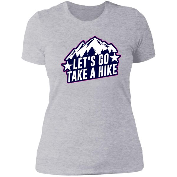 lets go take a hike lady t-shirt