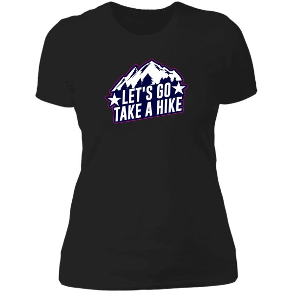 lets go take a hike lady t-shirt