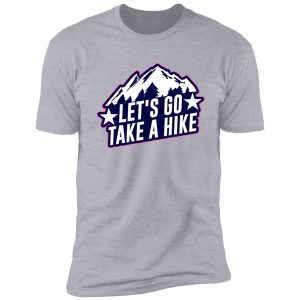let's go take a hike shirt