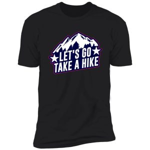 let's go take a hike shirt
