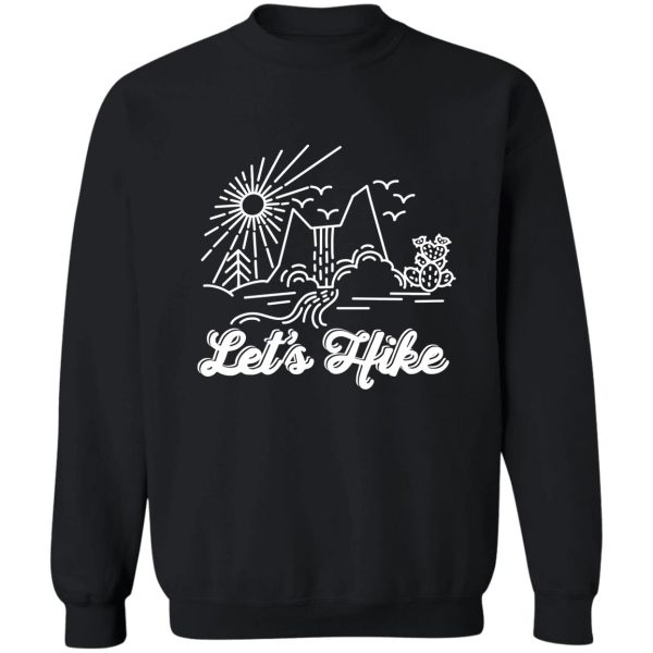 lets hike sweatshirt