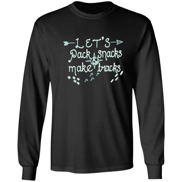 lets pack snacks and make tracks! long sleeve