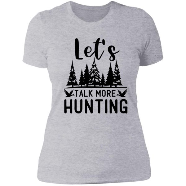 lets talk more hunting lady t-shirt