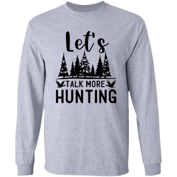 lets talk more hunting long sleeve