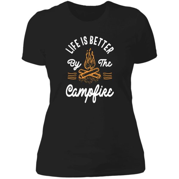 life better by the campfire lady t-shirt