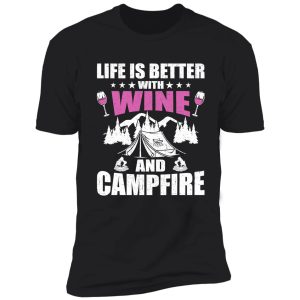 life better with wine campfire camping shirt