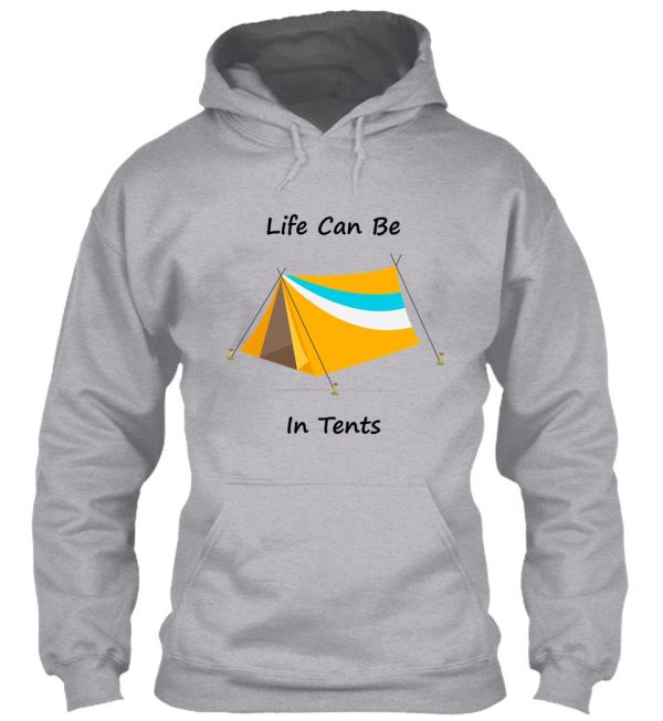 life can be in tents hoodie